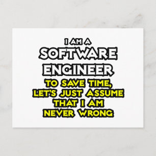 Software Engineer...Assume I Am Never Wrong Postcard