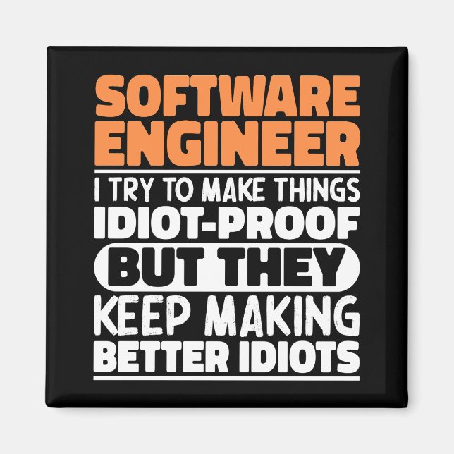 Software Engineer I Try To Make Things Funny Quote Magnet (Front)
