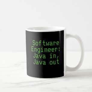 Software Engineer: Java in Java out Coffee Mug