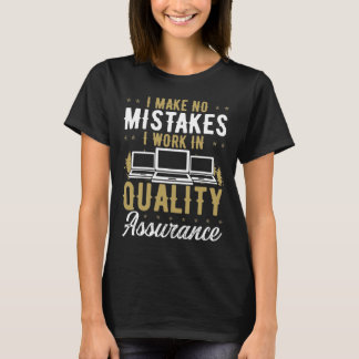 Software I make no mistakes Quality Assurance T-Shirt