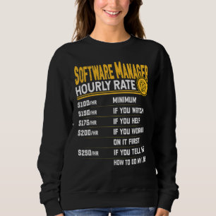 Software Manager Hourly Rate Software Director Sweatshirt
