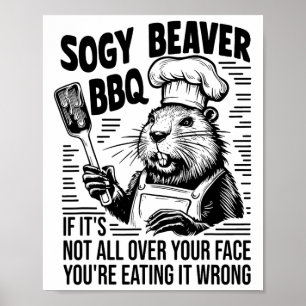 Soggy Beaver Bbq If It Isn't All Your Face You're  Poster
