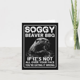 Soggy Beaver Bbq If It's Not All Over Card