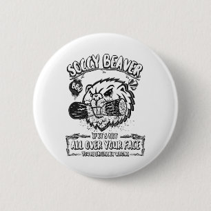 Soggy Beaver Bbq If It's Not All Over Your Face 14 2 Inch Round Button