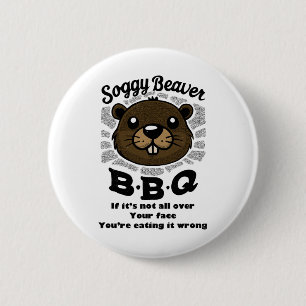Soggy Beaver Byrbecue Bbq Beaver Owner Summer 2 Inch Round Button
