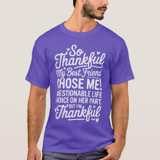 Sohankful My Best Friend Chose Me Funny Best Frien T-Shirt