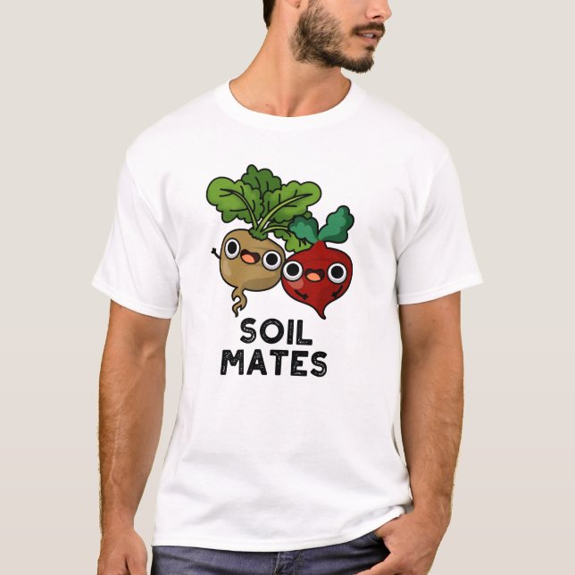 Soil Mates Funny Beet Root Pun  T-Shirt (Front)