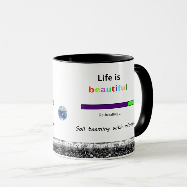 Soil teeming with microbes life is beautiful  mug (Front Right)