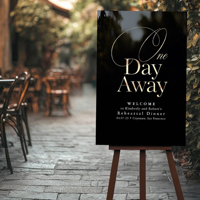 Soirée de répétition moderne élégante Noir Bienven (One Day Away Black and Gold Rehearsal Dinner Welcome Sign for the day before wedding)