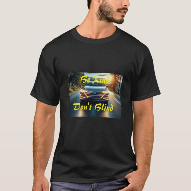 Sois gentil, ne t-shirt pas aveugle...Faites une d (Devant)