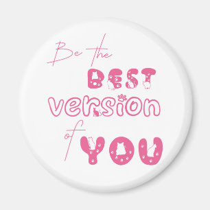 Sois la meilleure version de toi Magnet Mignon Cha