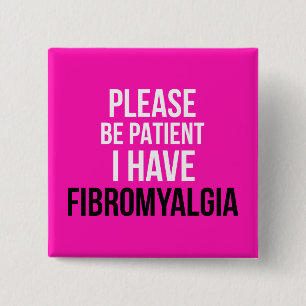 Sois patient, j'ai un badge de fibromyalgie