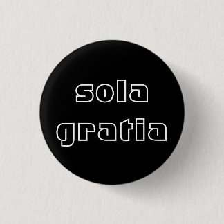 Sola Gratia 1 Inch Round Button