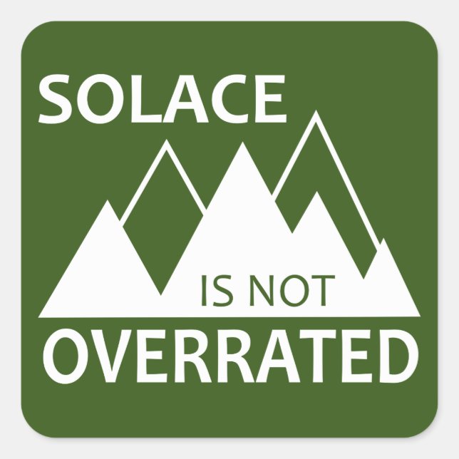 Solace Is Not Overrated Square Sticker (Front)