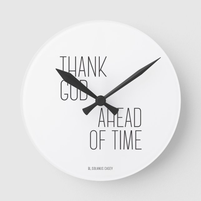 Solanus Casey Thank God Ahead of Time Round Clock (Front)
