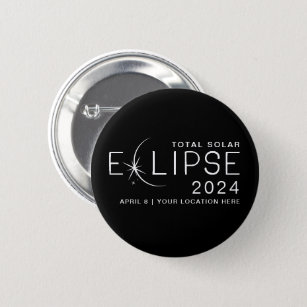 Solar Eclipse 2024 Custom Location Commemorative 2 Inch Round Button