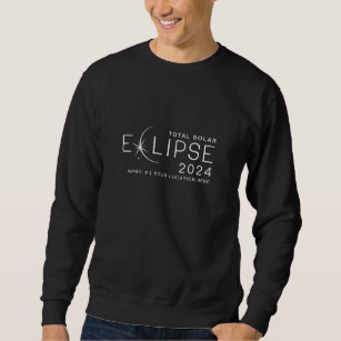 Solar Eclipse 2024 Custom Location Commemorative Sweatshirt