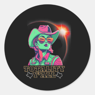 Solar Eclipse 2024 For Texas 08 24 Totality Y'all Classic Round Sticker