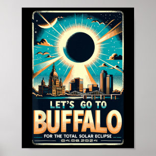 Solar Eclipse 2024 Let#39;s Go To Buffalo New York Poster