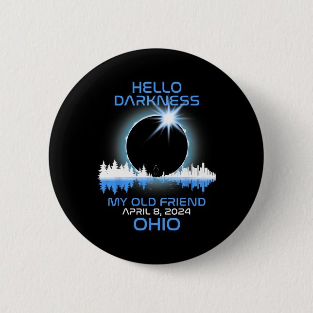 Solar Eclipse 2024 Ohio Hello Darkness My Old Frie 2 Inch Round Button (Front)