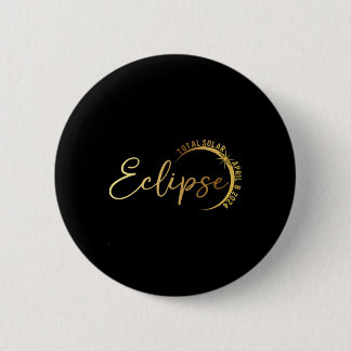 Solar Eclipse 2024 Total Solar Eclipse 4.08.24 1  2 Inch Round Button