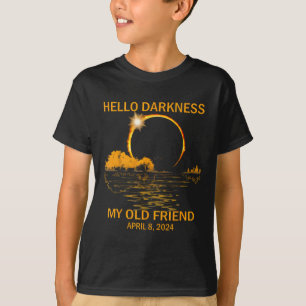 Solar Eclipse April 08 2024 Hello Darkness My Old T-Shirt