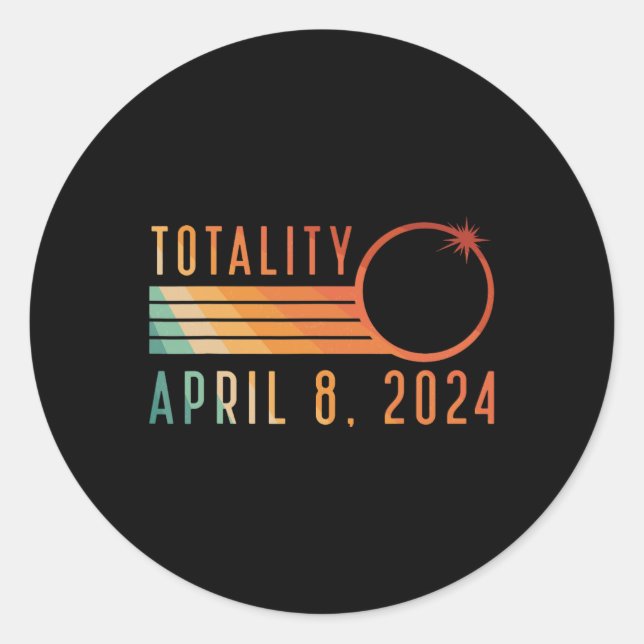 Solar Eclipse April 8 2024 Totality Solar Eclipse  Classic Round Sticker (Front)