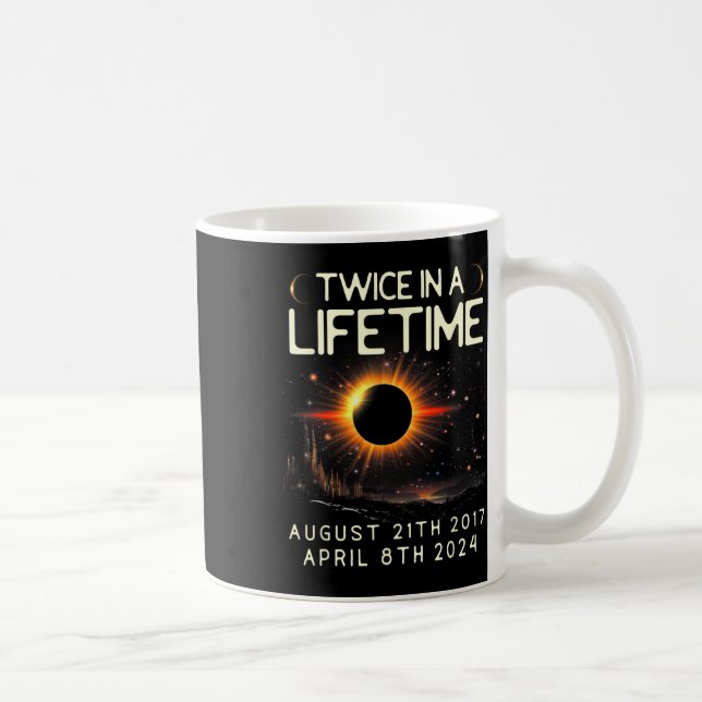 Solar Eclipse Astronomy Twice In Lifetime 2024 Sol Coffee Mug (Right)
