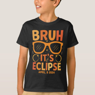 Solar Eclipse For Kids Bruh Its Eclipse April 8 20 T-Shirt