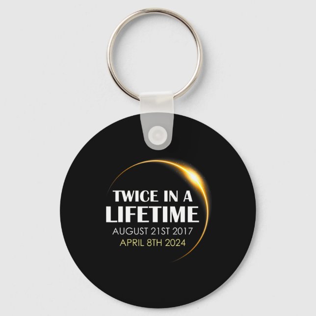 Solar Eclipse Fun Twice In Lifetime 2024 Solar Ecl Keychain (Front)