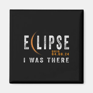 Solar Eclipse Ohio I Was There Totality Eclipse Magnet