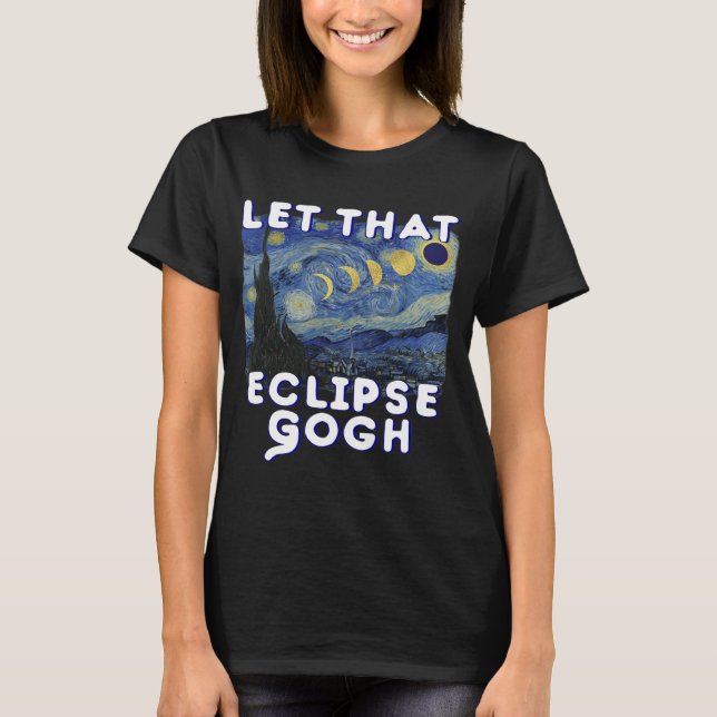 Solar Eclipse Shirt Commemorative Van Gogh Joke  (Front)