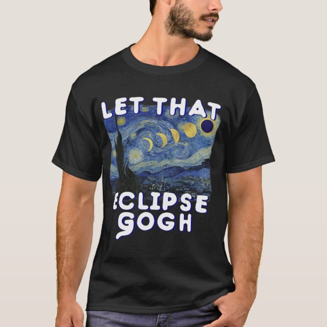 Solar Eclipse Shirt Commemorative Van Gogh Joke  (Front)