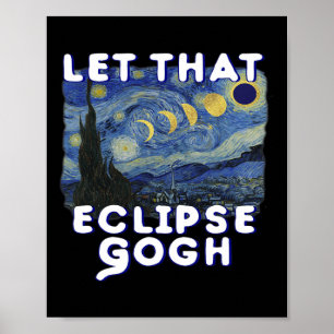Solar Eclipse Shirt Commemorative Van Gogh Joke Poster