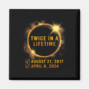Solar Eclipse Twice In Lifetime 2024 Solar Eclipse Magnet