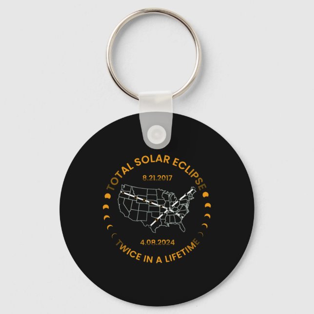 Solar Eclipse Twice In Lifetime 2024 Total Solar E Keychain (Front)