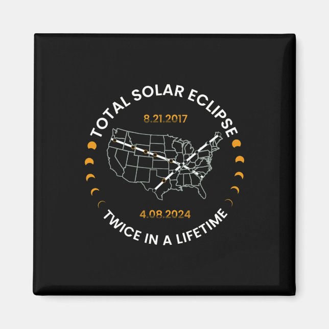 Solar Eclipse Twice In Lifetime 2024 Total Solar E Magnet (Front)