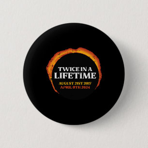 Solar Eclipse Twice Lifetime 08.21.17 04.08.24 Men 2 Inch Round Button