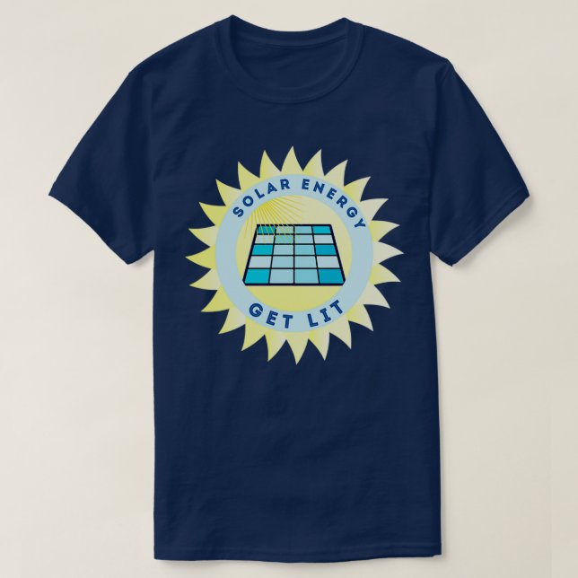 Solar Energy Get lit T-Shirt (Design Front)