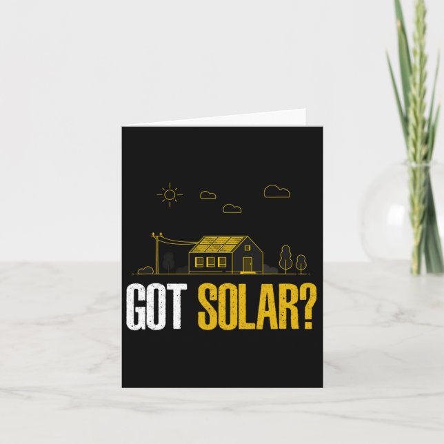 Solar Energy Got Solar Panels Funny Solar Power  Card (Front)