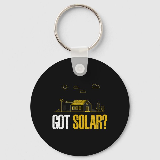 Solar Energy Got Solar Panels Funny Solar Power  Keychain (Front)