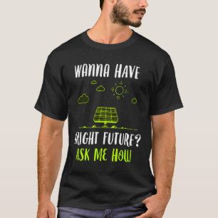Solar Energy Solar Panels Bright Future Funny Sola T-Shirt