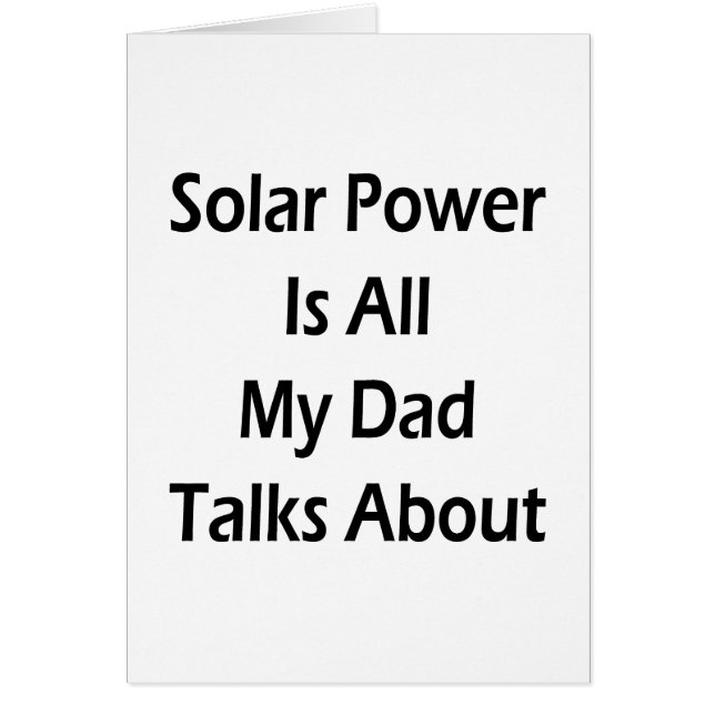 Solar Power Is All My Dad Talks About (Front)