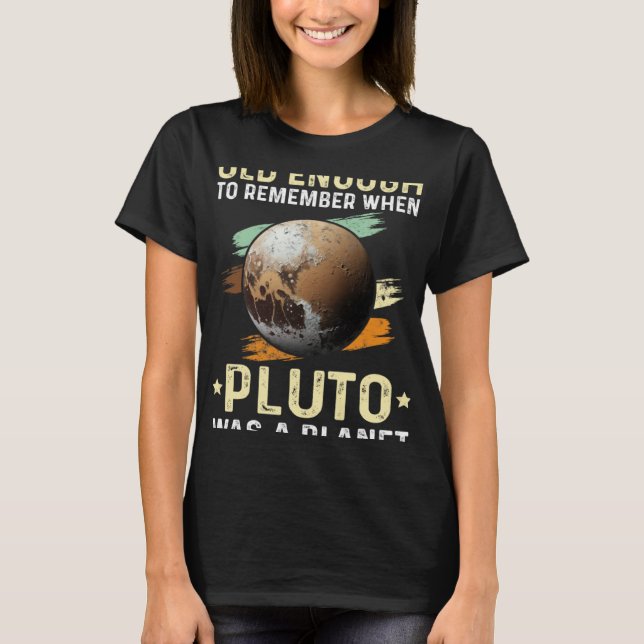 Solar System old enough Pluto Space and Planets Sc T-Shirt (Front)