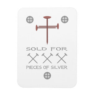 Sold for 30 Pieces of Silver Magnet