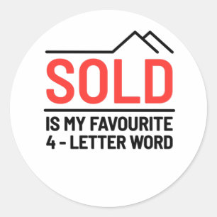 Sold Is My Favourite Four Letter Word Classic Round Sticker