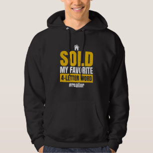 Sold My Favorite 4 Letter Word Realtor Homeowner Hoodie