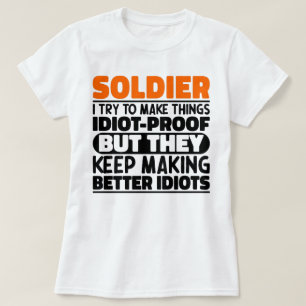 Soldier I Try To Make Things Funny Sayings Soldier T-Shirt