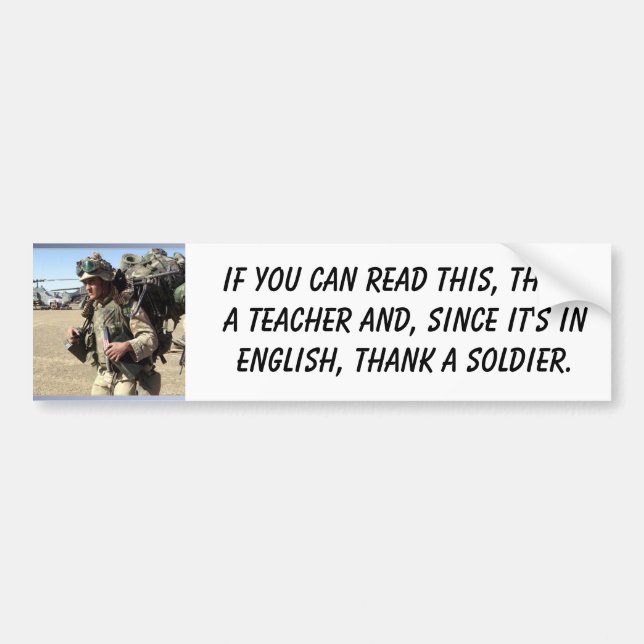 Soldier, If you can read this, thanka teacher a... Bumper Sticker (Front)
