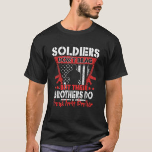 Soldiers Don t Brag Proud Army Brother US Military T-Shirt